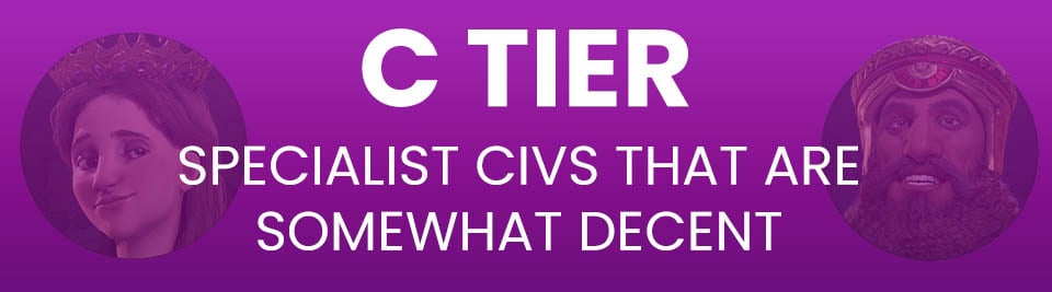 Civ 6 Tier List C Tier