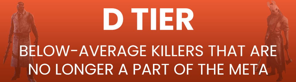 Dead by Daylight Killers Tier List D Tier