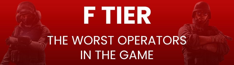 Rainbow Six Siege Operator Tier List Tier F