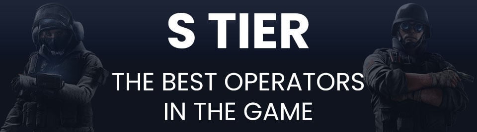 Rainbow Six Siege Operator Tier List Tier S